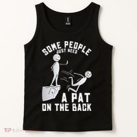 Some People Just Need A Pat On The Back Funny Sarcastic Joke Tank Top thumb 2