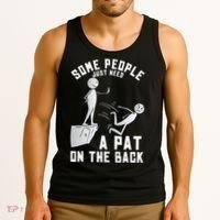 Some People Just Need A Pat On The Back Funny Sarcastic Joke Tank Top thumb 3