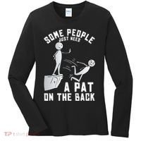 Some People Just Need A Pat On The Back Funny Sarcastic Joke Women's Long Sleeve Shirt thumb 0