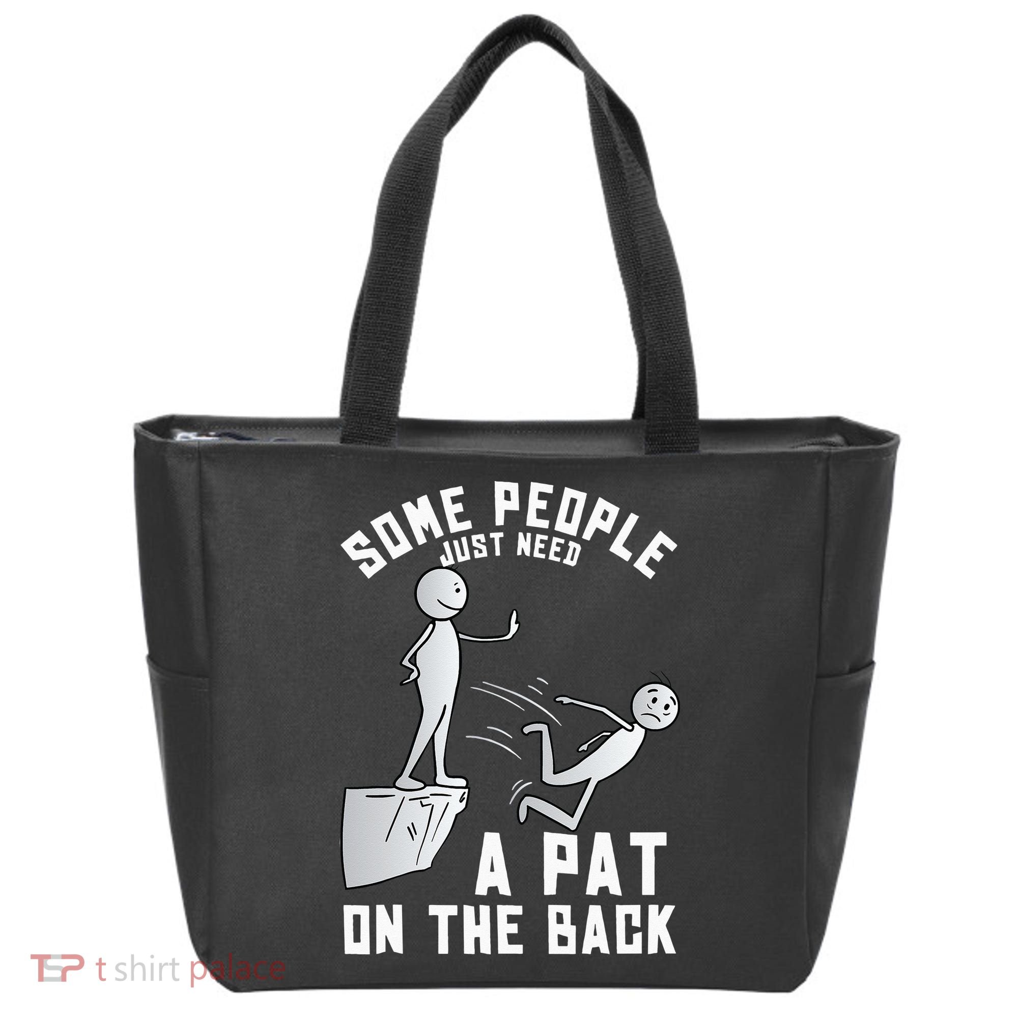 Some People Just Need A Pat On The Back Funny Sarcastic Joke Tote Bag