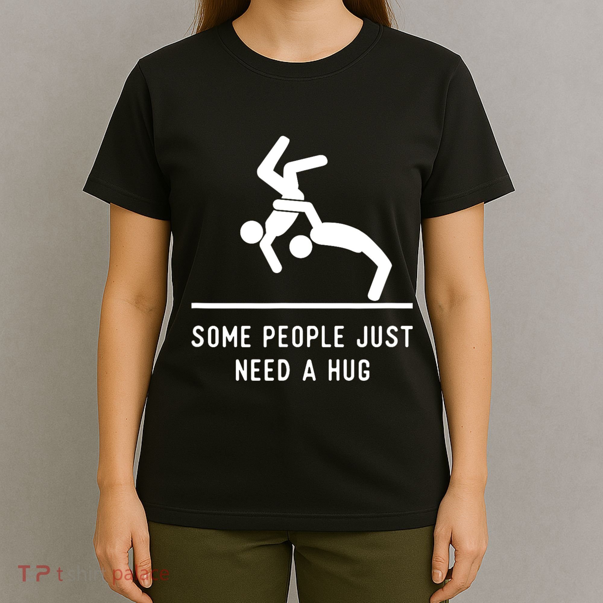 Some People Just Need A Hug Funny Sarcastic Stick Figure T-Shirt