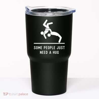 Some People Just Need A Hug Funny Sarcastic Stick Figure Tumbler