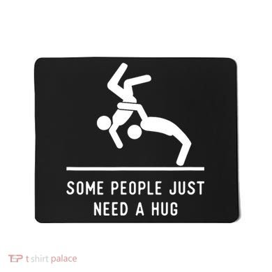 Some People Just Need A Hug Funny Sarcastic Stick Figure Mousepad