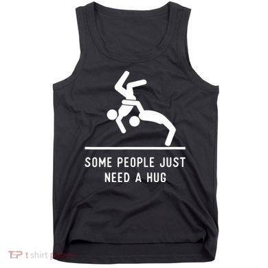 Some People Just Need A Hug Funny Sarcastic Stick Figure Tank Top