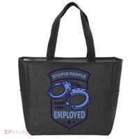 Stupid People Keep Me Employed Police Officer Funny Tote Bag thumb 0