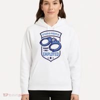 Stupid People Keep Me Employed Police Officer Funny Hoodie thumb 5