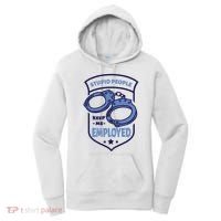 Stupid People Keep Me Employed Police Officer Funny Women's Hoodie thumb 0