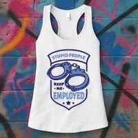Stupid People Keep Me Employed Police Officer Funny Women's Tank Top thumb 3