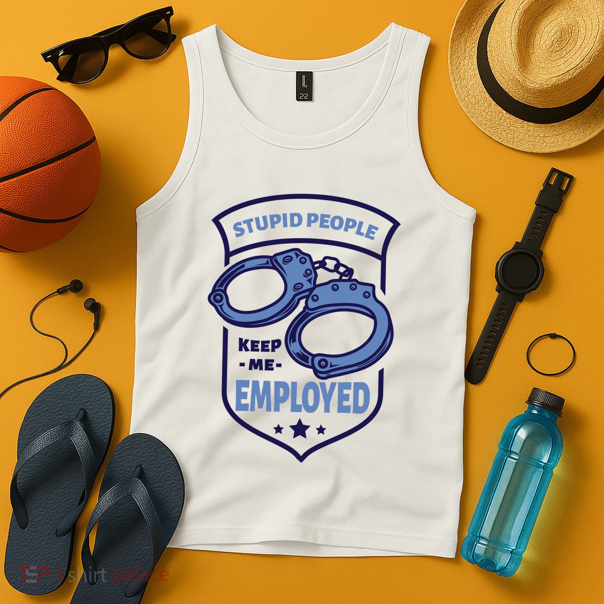 Stupid People Keep Me Employed Police Officer Funny Tank Top