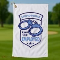 Stupid People Keep Me Employed Police Officer Funny Golf Towel thumb 1