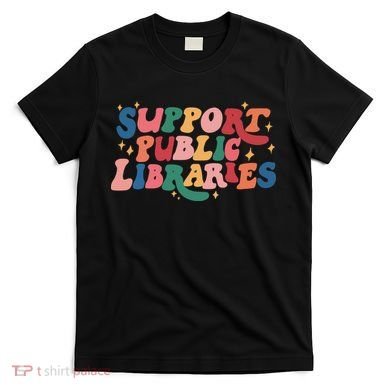 Support Public Libraries 4th Of July T-Shirt