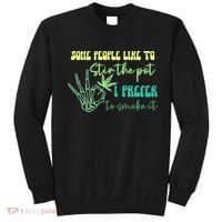 Some People Like To Stir The Pot I Prefer To Smoke It Marijuana Weed 420 Days Sweatshirt thumb 0