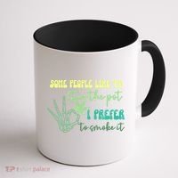 Some People Like To Stir The Pot I Prefer To Smoke It Marijuana Weed 420 Days Coffee Mug thumb 1