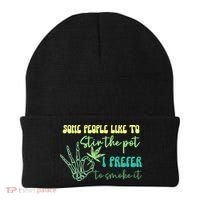 Some People Like To Stir The Pot I Prefer To Smoke It Marijuana Weed 420 Days Beanie thumb 0