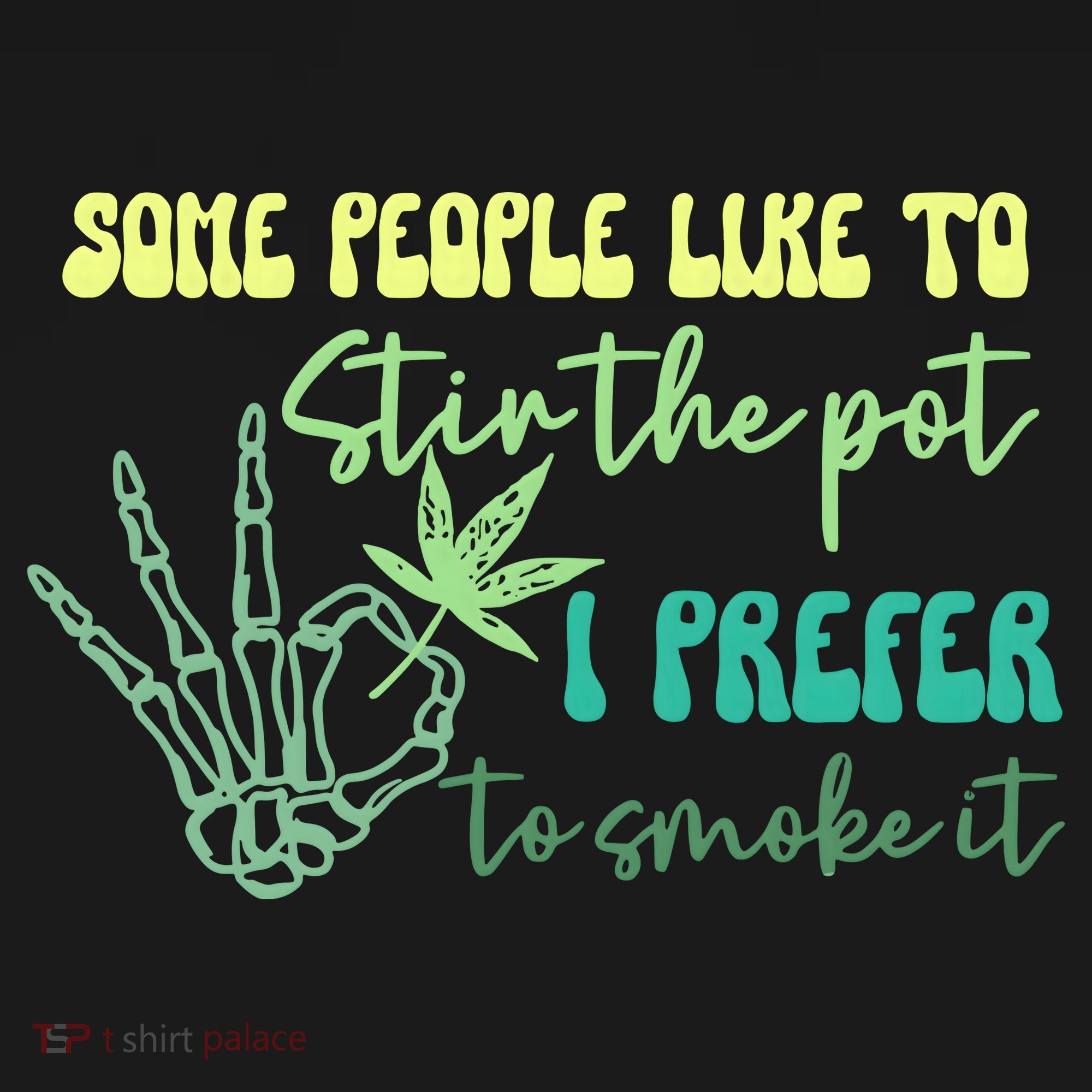 Some People Like To Stir The Pot I Prefer To Smoke It Marijuana Weed 420 Days Women's Tank Top