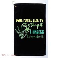 Some People Like To Stir The Pot I Prefer To Smoke It Marijuana Weed 420 Days Golf Towel thumb 0