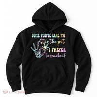 Some People Like To Stir The Pot I Prefer To Smoke I Tie Dye Pullover Hoodie Hoodie thumb 0