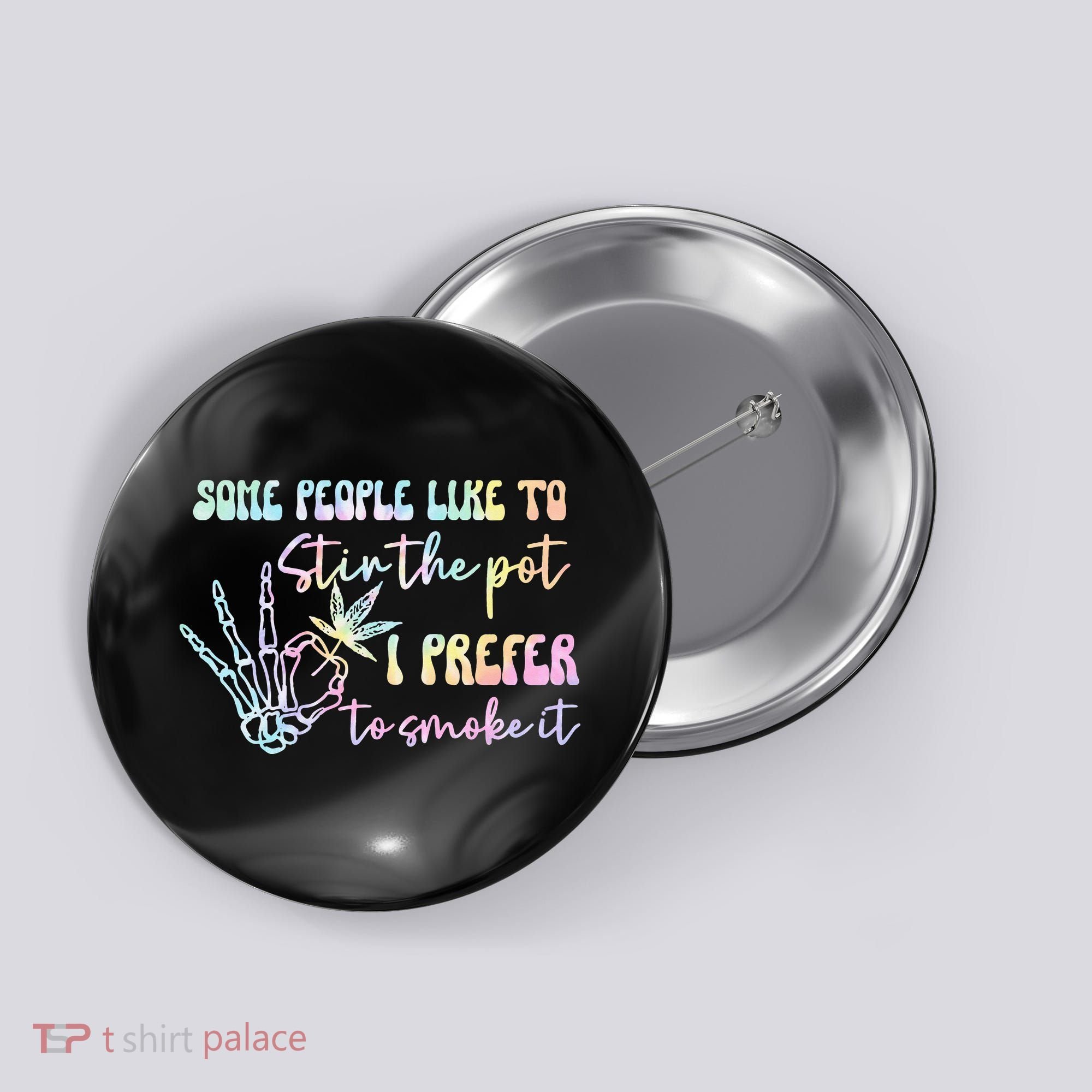 Some People Like To Stir The Pot I Prefer To Smoke I Tie Dye Pullover Hoodie Button