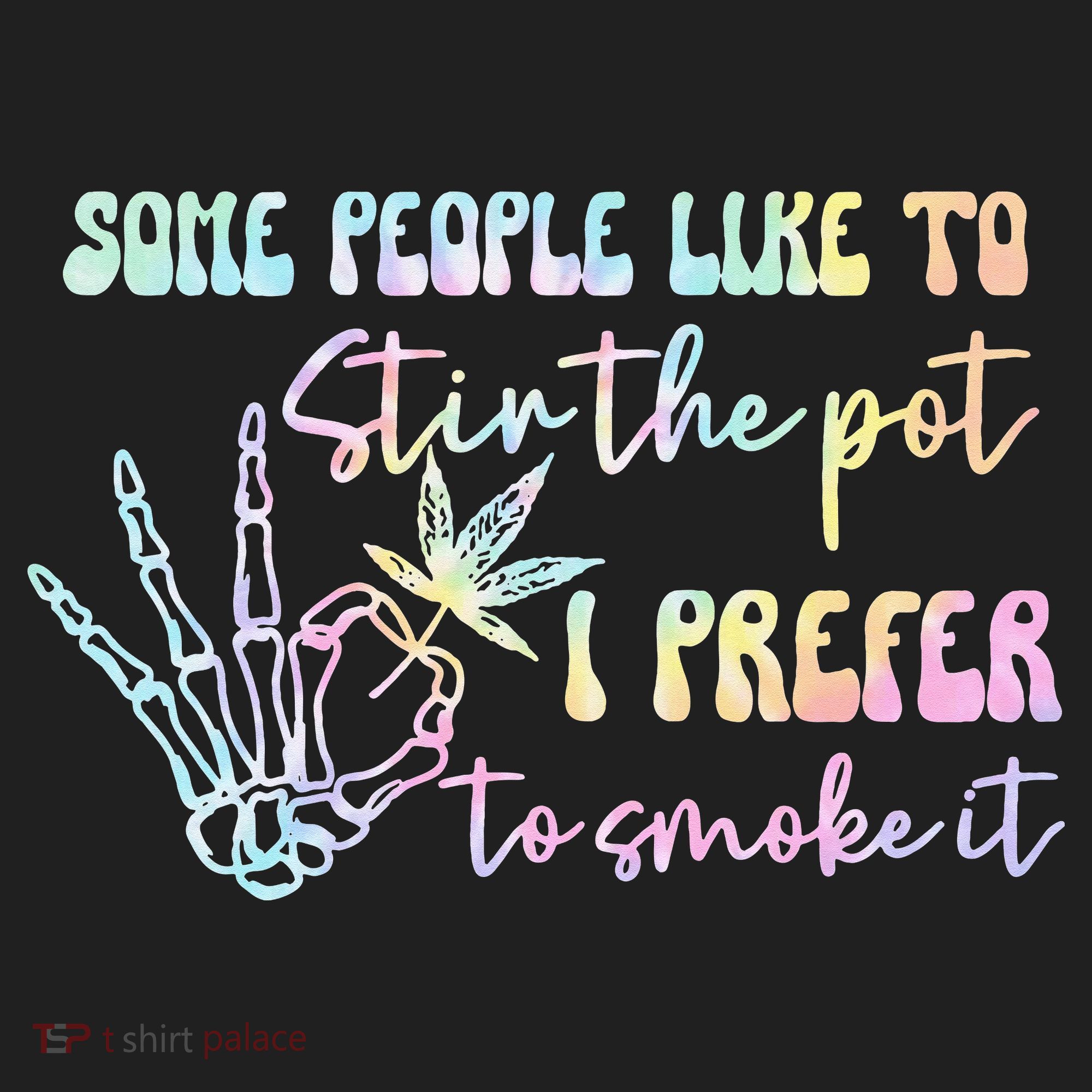 Some People Like To Stir The Pot I Prefer To Smoke I Tie Dye Pullover Hoodie Beanie