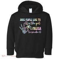 Some People Like To Stir The Pot I Prefer To Smoke I Tie Dye Pullover Hoodie Toddler Hoodie thumb 0