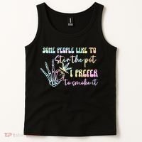 Some People Like To Stir The Pot I Prefer To Smoke I Tie Dye Pullover Hoodie Tank Top thumb 2