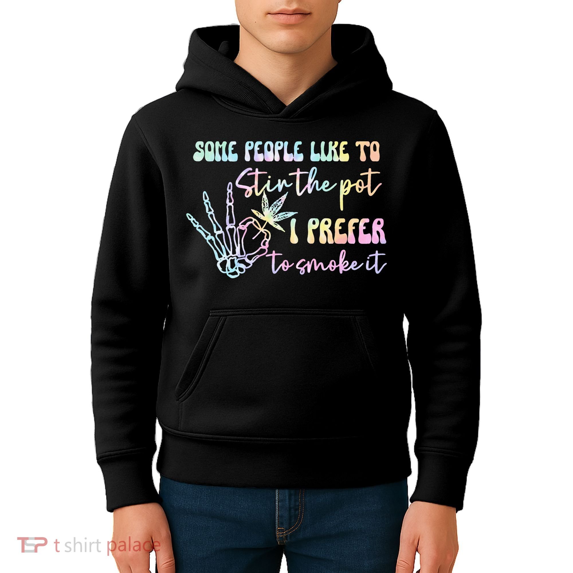 Some People Like To Stir The Pot I Prefer To Smoke I Tie Dye Pullover Hoodie Kids Hoodie