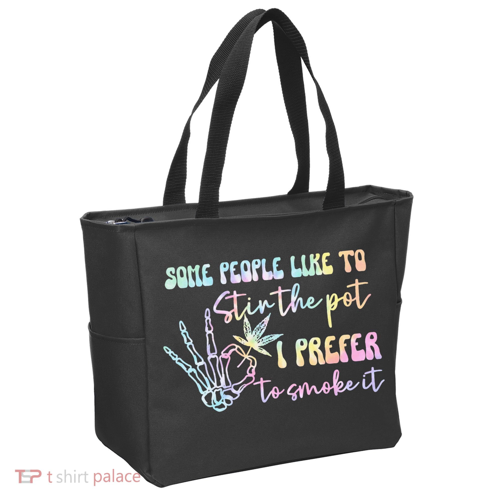 Some People Like To Stir The Pot I Prefer To Smoke I Tie Dye Pullover Hoodie Tote Bag
