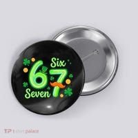 St Patrick's Lucky 67 Six Seven 6-7 Meme Button thumb 0
