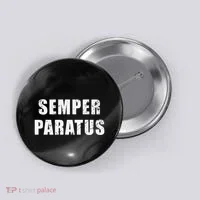 Semper Paratus Latin Phrase Meaning Always Ready Button thumb 0
