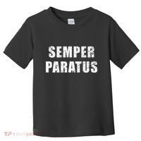 Semper Paratus Latin Phrase Meaning Always Ready Toddler T-Shirt thumb 0