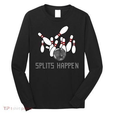 Splits Happen Bowling Long Sleeve Shirt