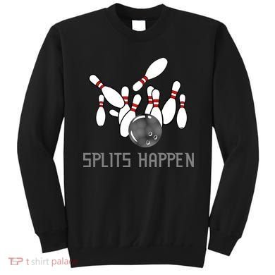 Splits Happen Bowling Sweatshirt