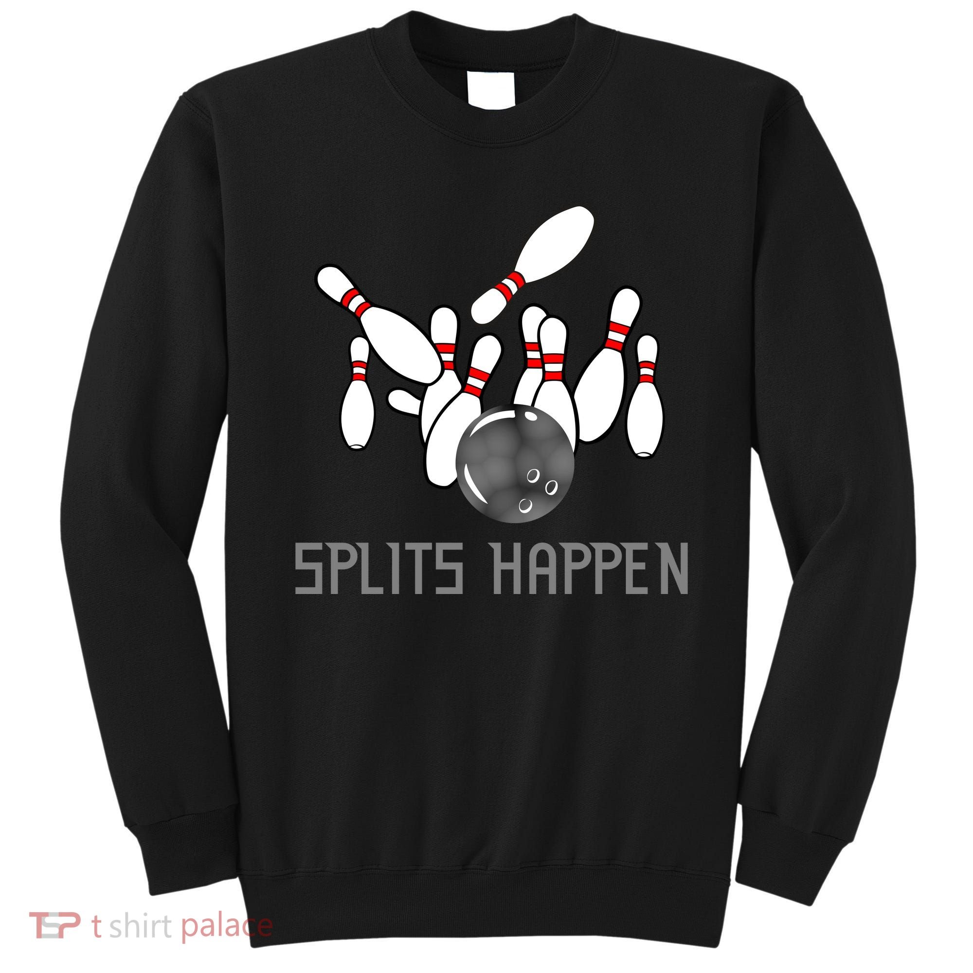 Splits Happen Bowling Sweatshirt