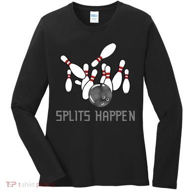 Splits Happen Bowling Women's Long Sleeve Shirt