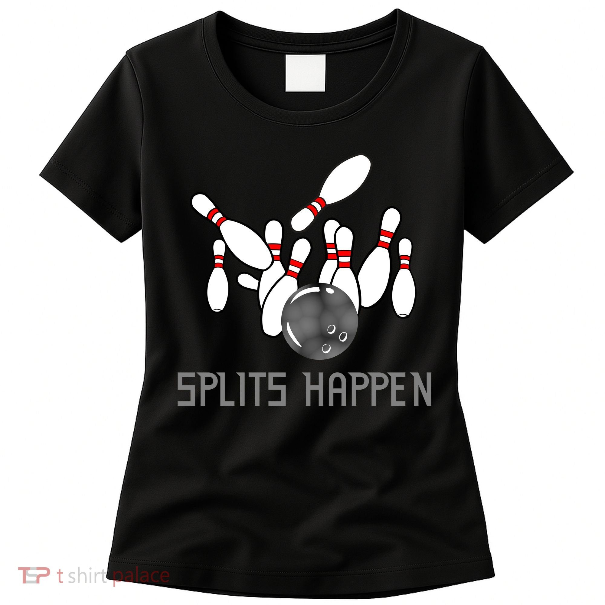 Splits Happen Bowling Women's T-Shirt