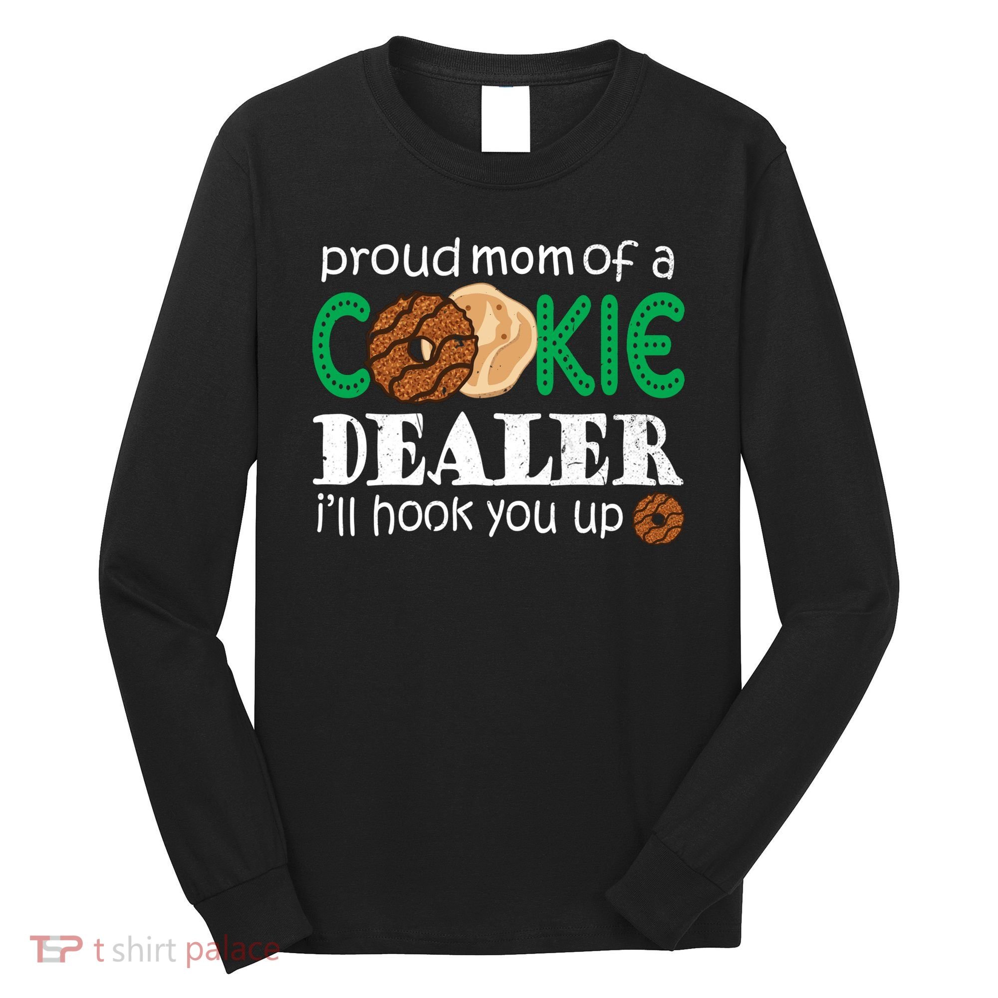 Scout Proud Mom Of A Cookie Dealer Troop Leader Long Sleeve Shirt