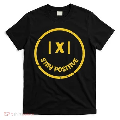 Stay Positive Math Teacher Mathematician Avoid Negativity T-Shirt