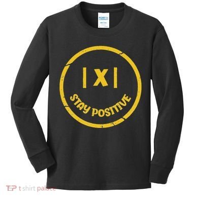 Stay Positive Math Teacher Mathematician Avoid Negativity Kids Long Sleeve Shirt