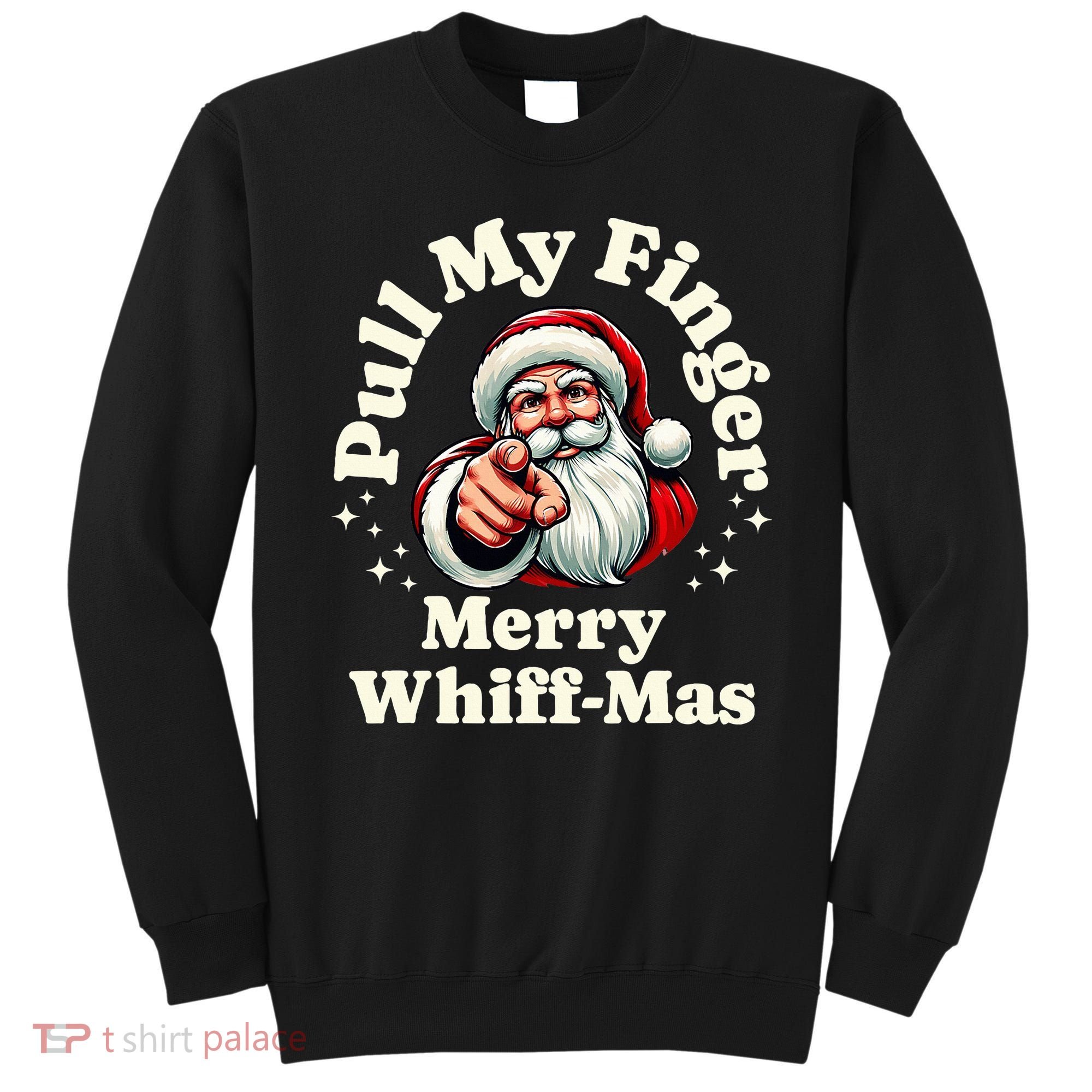 Santa Pull My Finger Christmas Holiday Fart Joke Sweatshirt