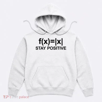 Stay Positive Math Avoid Negativity Math Hoodie
