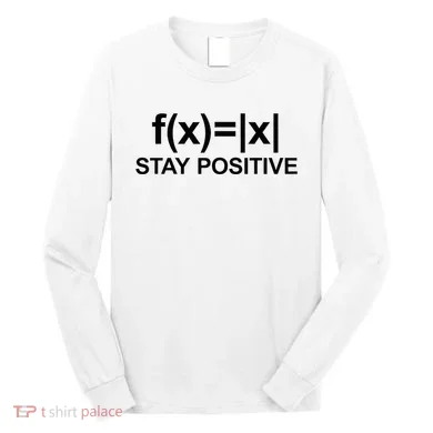 Stay Positive Math Avoid Negativity Math Long Sleeve Shirt
