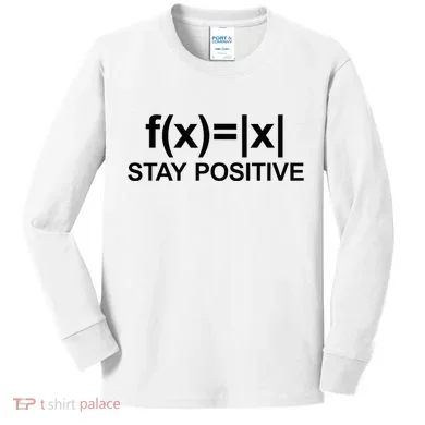 Stay Positive Math Avoid Negativity Math Kids Long Sleeve Shirt