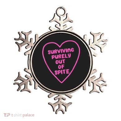 Surviving Purely Out Of Spite Apparel Ornament