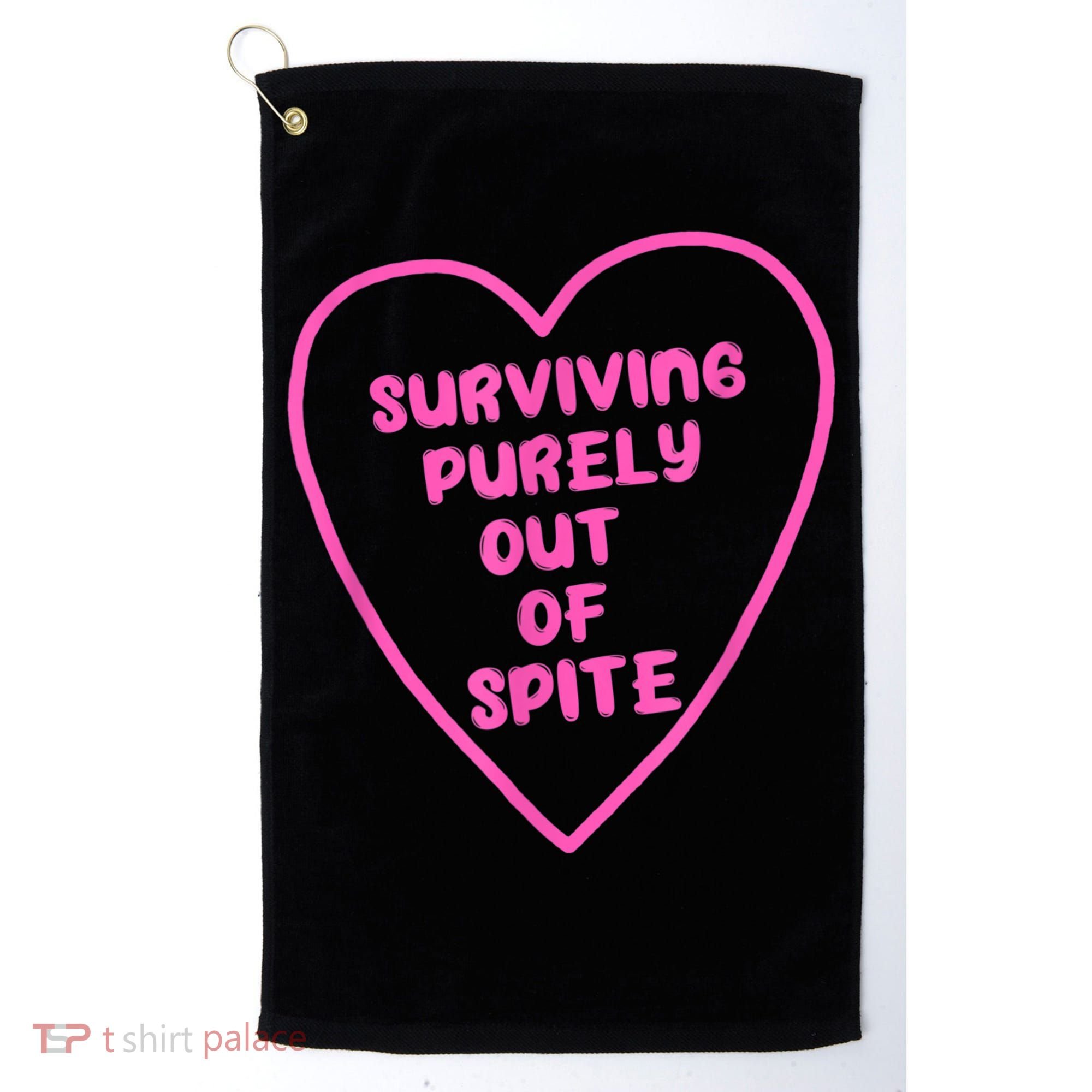 Surviving Purely Out Of Spite Apparel Golf Towel