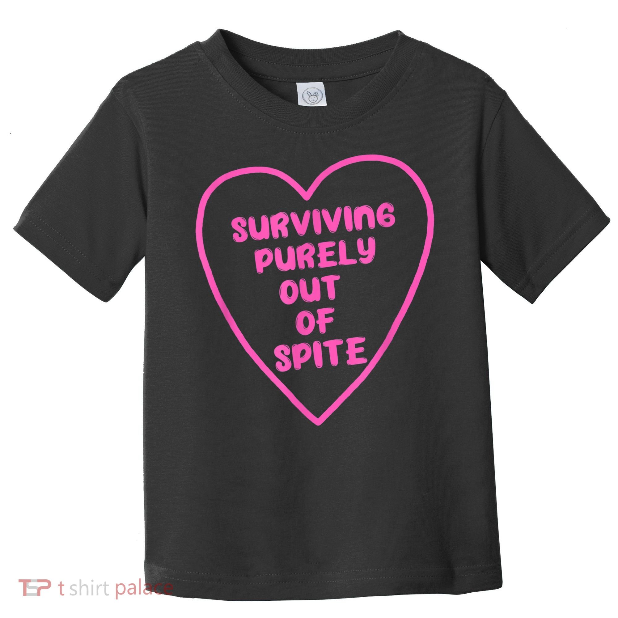 Surviving Purely Out Of Spite Apparel Toddler T-Shirt