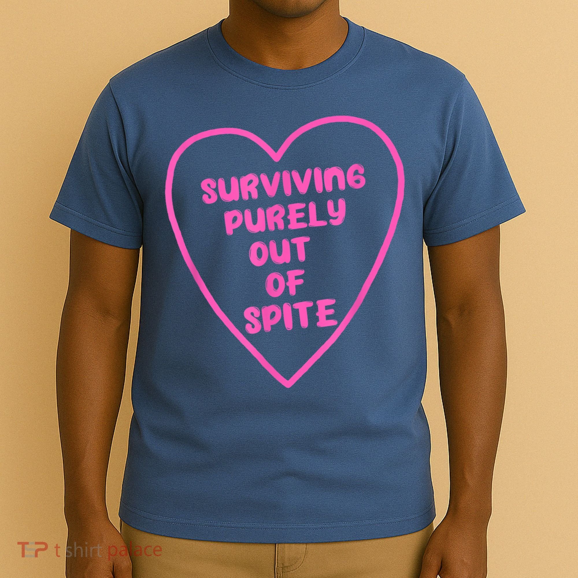 Surviving Purely Out Of Spite Apparel T-Shirt