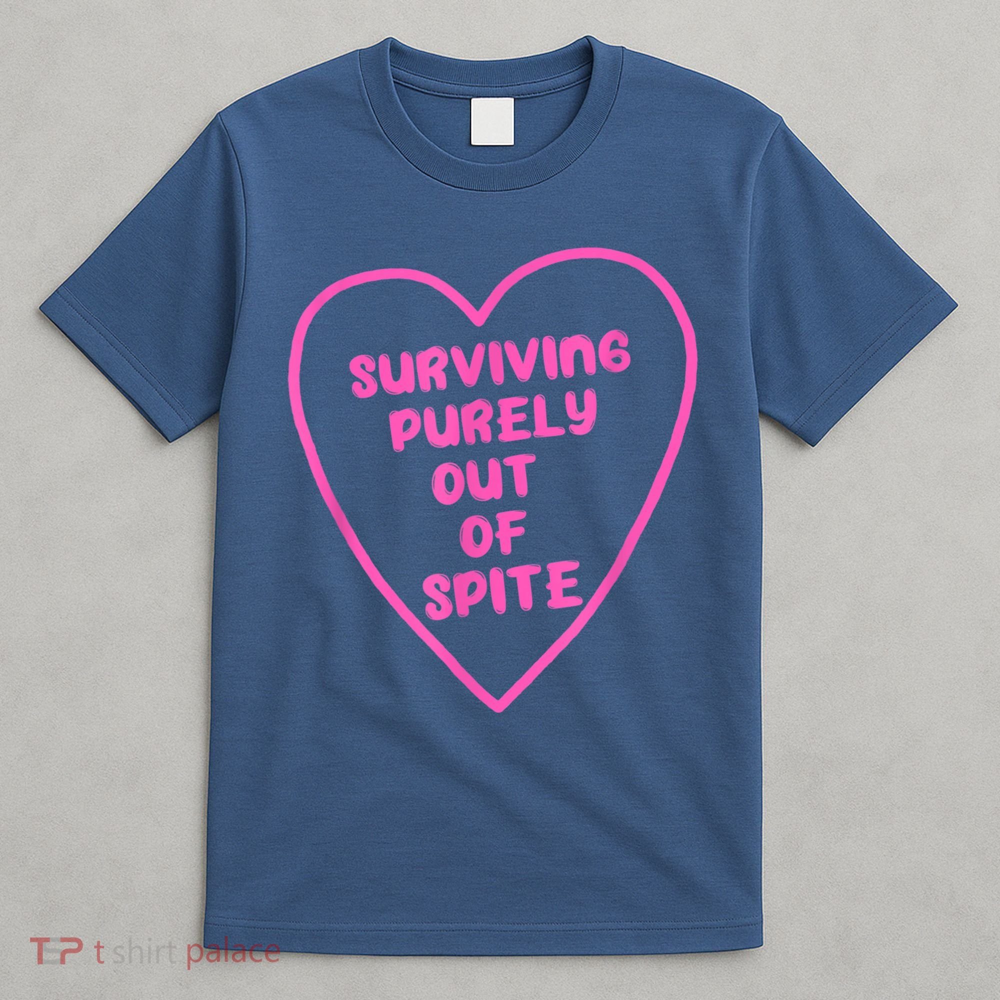 Surviving Purely Out Of Spite Apparel T-Shirt