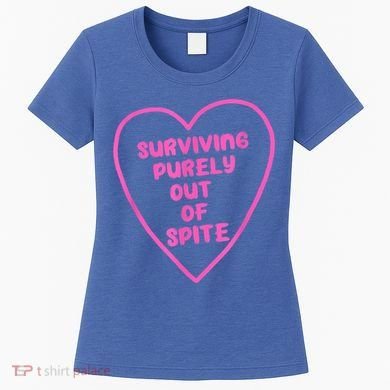 Surviving Purely Out Of Spite Apparel Women's T-Shirt