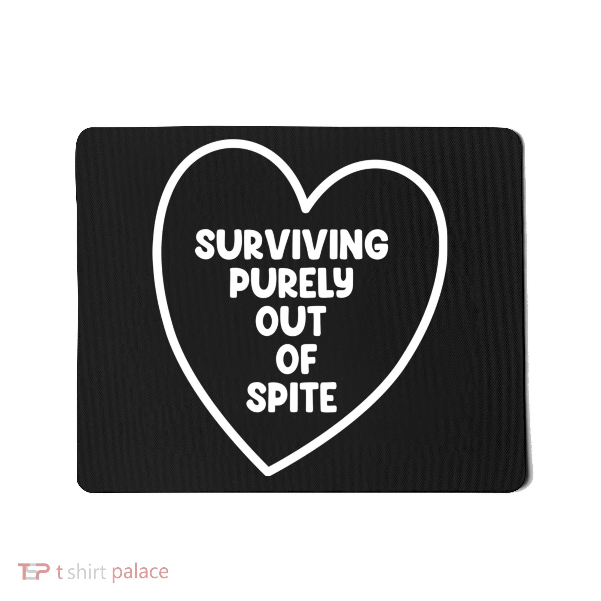 Surviving Purely Out Of Spite Appeal For Life Mousepad