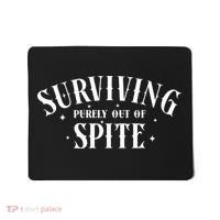 Surviving Purely Out Of Spite Mousepad thumb 0
